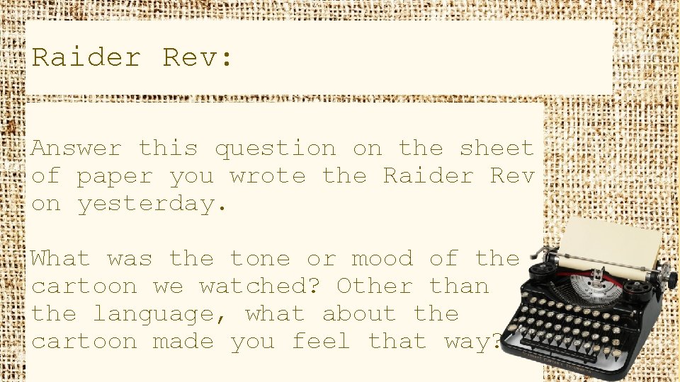 Raider Rev: Answer this question on the sheet of paper you wrote the Raider