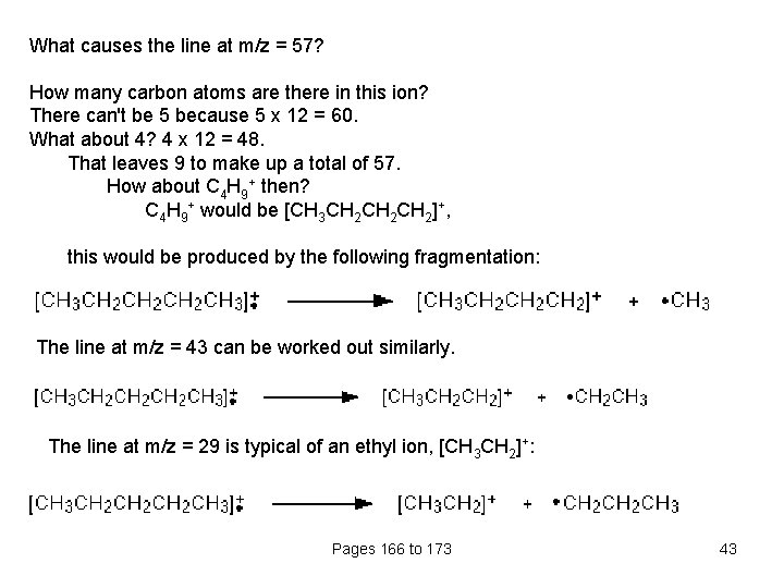 What causes the line at m/z = 57? How many carbon atoms are there