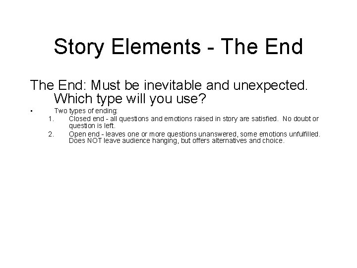 Story Elements - The End: Must be inevitable and unexpected. Which type will you