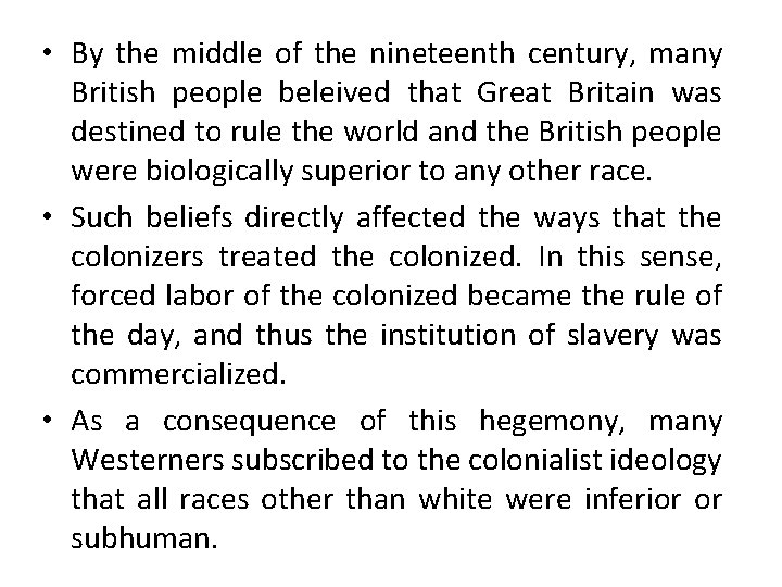 • By the middle of the nineteenth century, many British people beleived that • By the middle of the nineteenth century, many British people beleived that