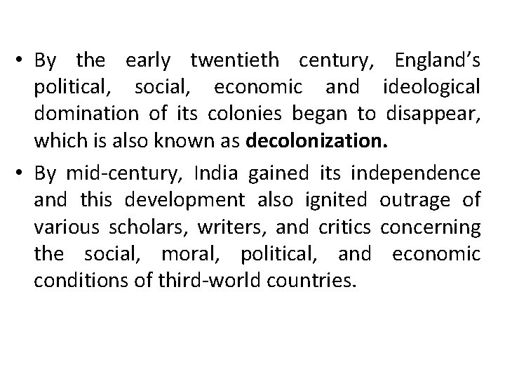  • By the early twentieth century, England’s political, social, economic and ideological domination