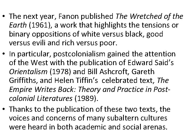  • The next year, Fanon published The Wretched of the Earth (1961), a