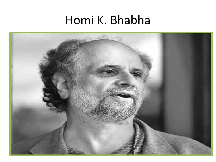 Homi K. Bhabha Homi K. Bhabha