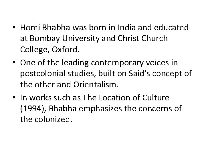 • Homi Bhabha was born in India and educated at Bombay University and • Homi Bhabha was born in India and educated at Bombay University and