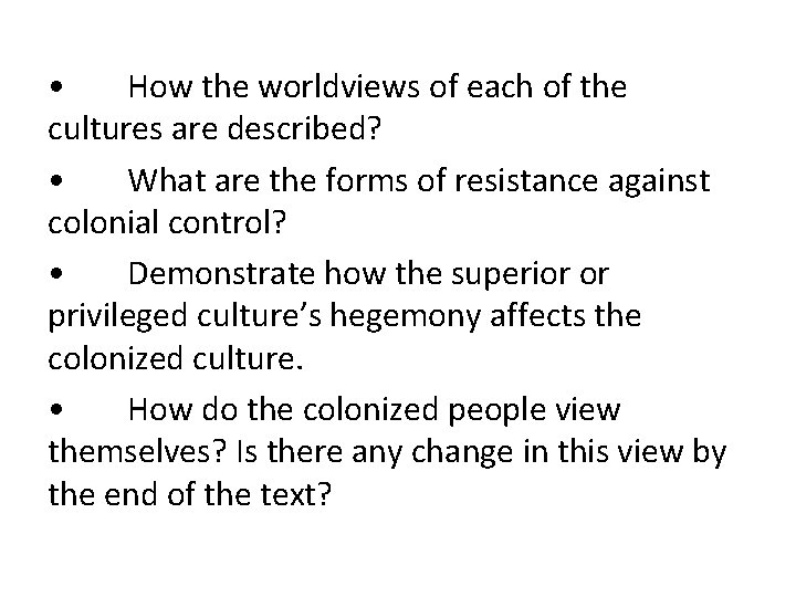  • How the worldviews of each of the cultures are described? • What