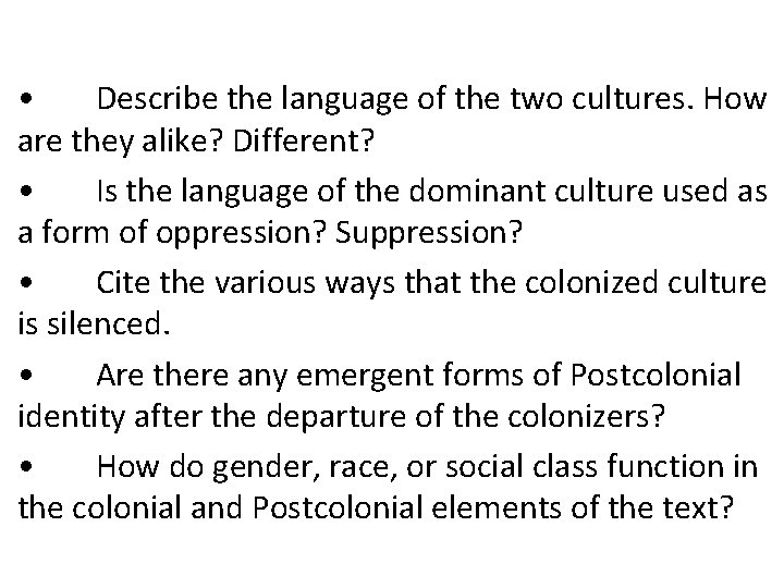  • Describe the language of the two cultures. How are they alike? Different?