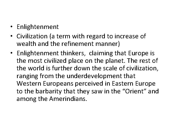  • Enlightenment • Civilization (a term with regard to increase of wealth and