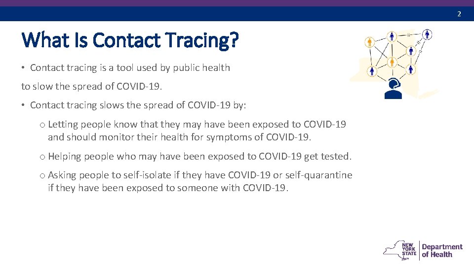 2 What Is Contact Tracing? • Contact tracing is a tool used by public