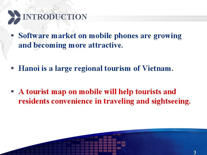 INTRODUCTION § Software market on mobile phones are growing and becoming more attractive. §