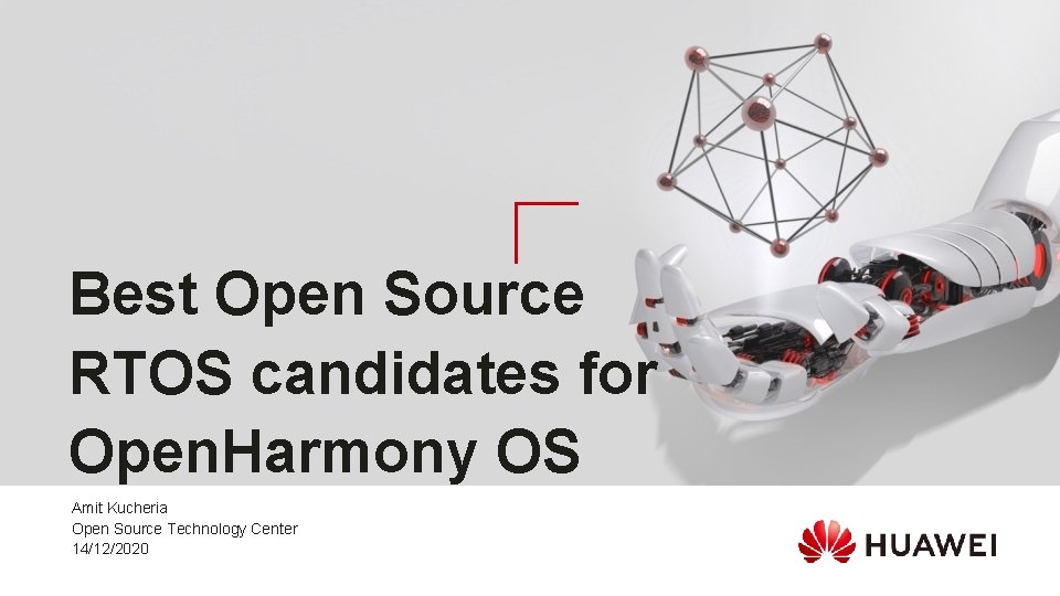 Best Open Source RTOS candidates for Open. Harmony OS Amit Kucheria Open Source Technology
