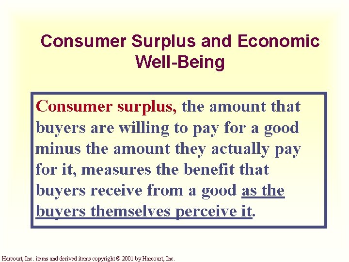 Consumer Surplus and Economic Well-Being Consumer surplus, the amount that buyers are willing to Consumer Surplus and Economic Well-Being Consumer surplus, the amount that buyers are willing to