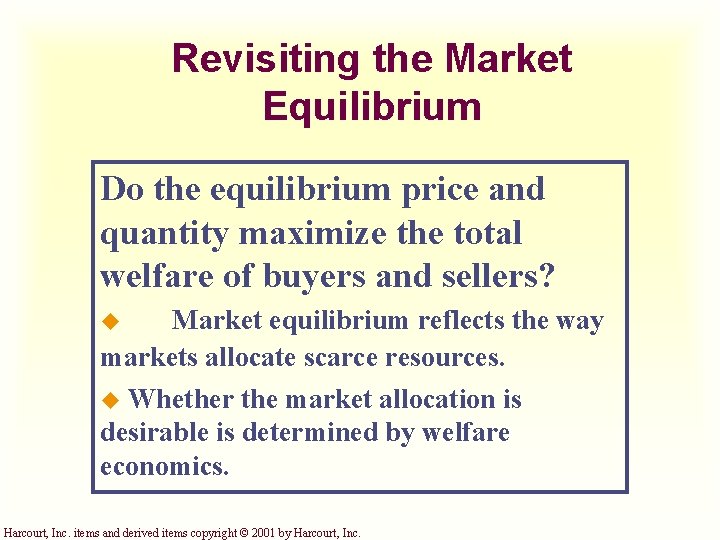 Revisiting the Market Equilibrium Do the equilibrium price and quantity maximize the total welfare