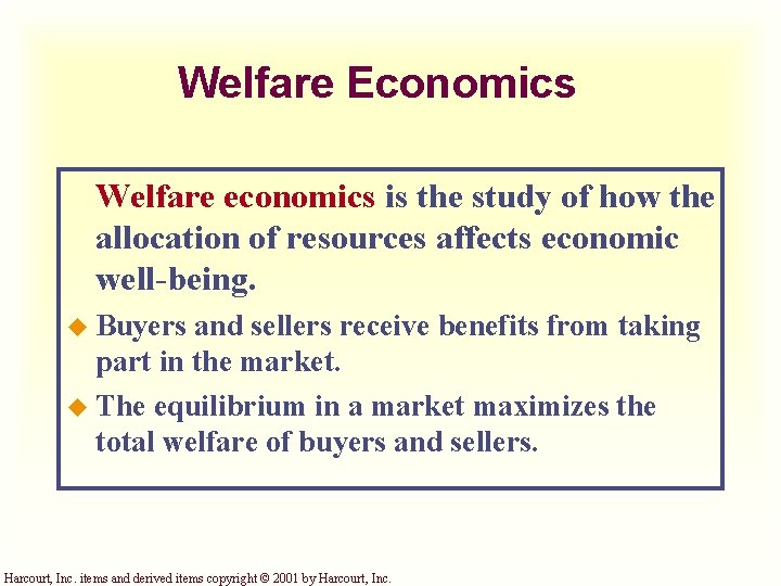 Welfare Economics Welfare economics is the study of how the allocation of resources affects