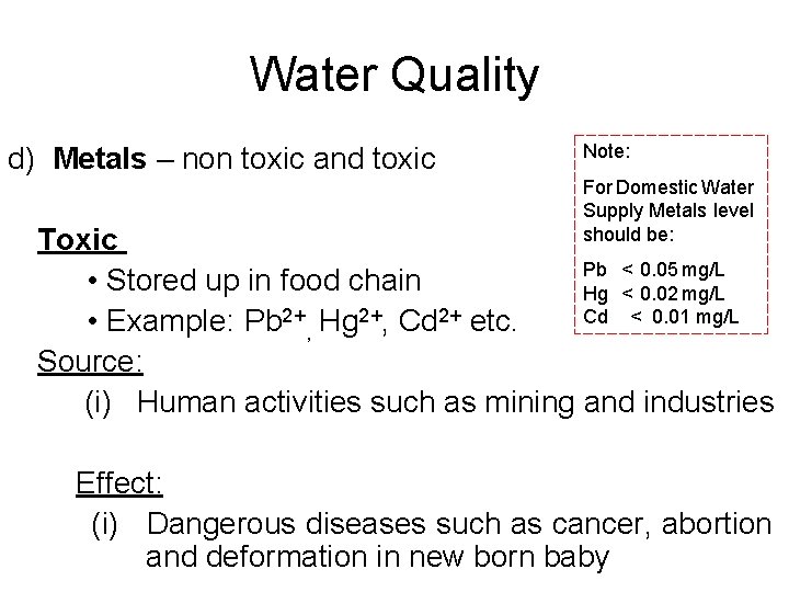Water Quality d) Metals – non toxic and toxic Note: For Domestic Water Supply Water Quality d) Metals – non toxic and toxic Note: For Domestic Water Supply