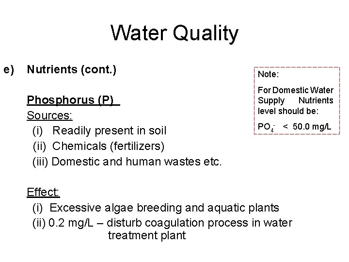 Water Quality e) Nutrients (cont. ) Phosphorus (P) Sources: (i) Readily present in soil Water Quality e) Nutrients (cont. ) Phosphorus (P) Sources: (i) Readily present in soil