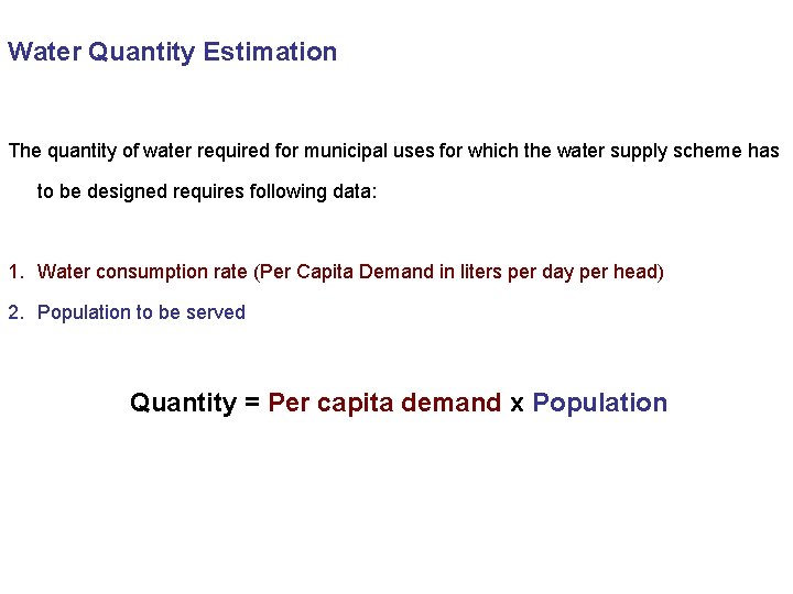 Water Quantity Estimation The quantity of water required for municipal uses for which the Water Quantity Estimation The quantity of water required for municipal uses for which the