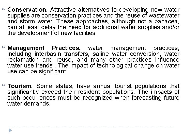Conservation. Attractive alternatives to developing new water supplies are conservation practices and the Conservation. Attractive alternatives to developing new water supplies are conservation practices and the