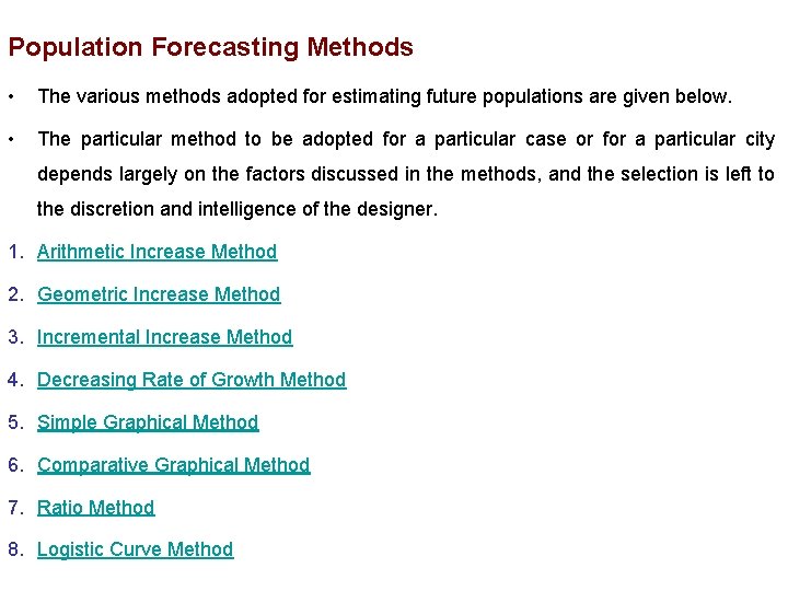 Population Forecasting Methods • The various methods adopted for estimating future populations are given Population Forecasting Methods • The various methods adopted for estimating future populations are given