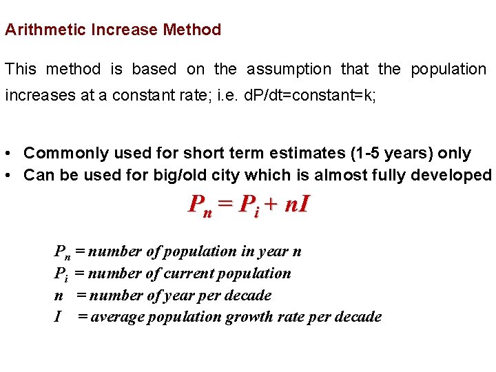 Arithmetic Increase Method This method is based on the assumption that the population increases Arithmetic Increase Method This method is based on the assumption that the population increases