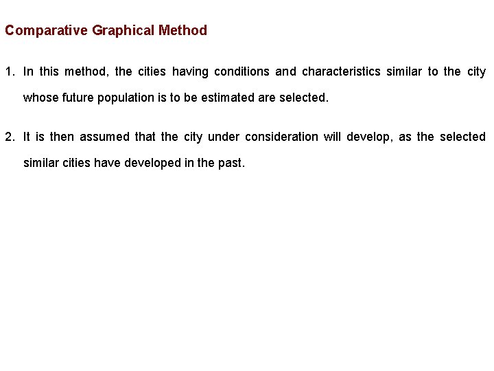 Comparative Graphical Method 1. In this method, the cities having conditions and characteristics similar Comparative Graphical Method 1. In this method, the cities having conditions and characteristics similar