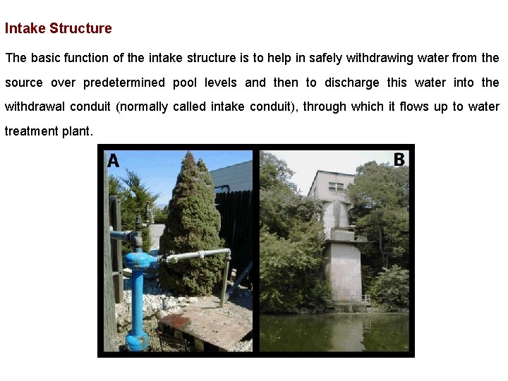 Intake Structure The basic function of the intake structure is to help in safely Intake Structure The basic function of the intake structure is to help in safely