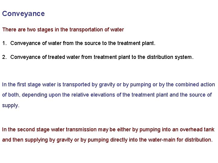 Conveyance There are two stages in the transportation of water 1. Conveyance of water Conveyance There are two stages in the transportation of water 1. Conveyance of water
