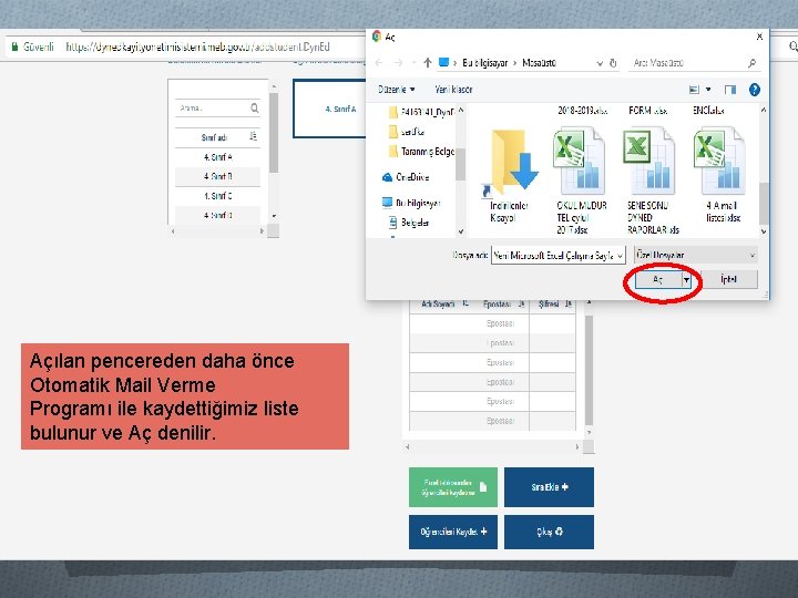 Açılan pencereden daha önce Otomatik Mail Verme Programı ile kaydettiğimiz liste bulunur ve Aç