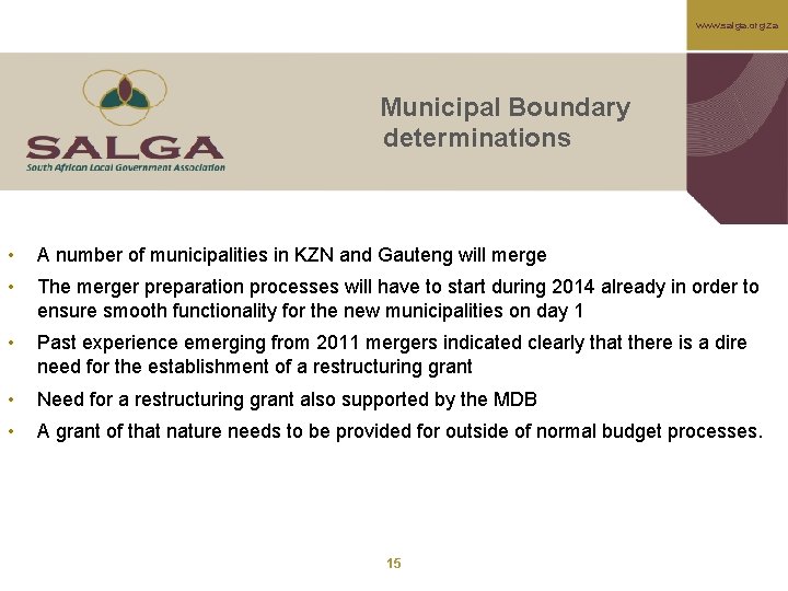 www. salga. org. za Municipal Boundary determinations • A number of municipalities in KZN