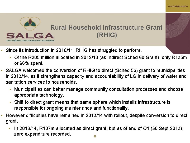 www. salga. org. za Rural Household Infrastructure Grant (RHIG) • Since its introduction in