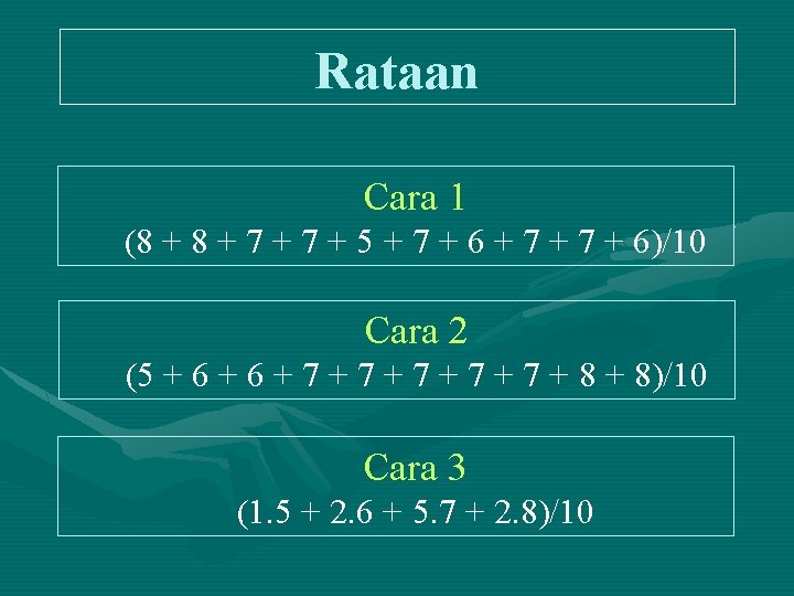 Rataan Cara 1 (8 + 7 + 5 + 7 + 6)/10 Cara 2