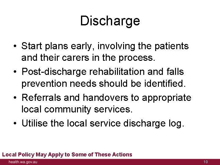 Discharge • Start plans early, involving the patients and their carers in the process.