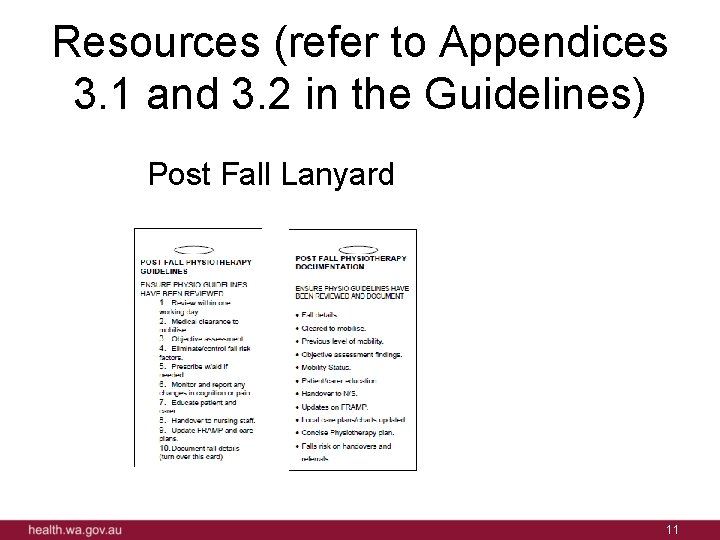 Resources (refer to Appendices 3. 1 and 3. 2 in the Guidelines) Post Fall