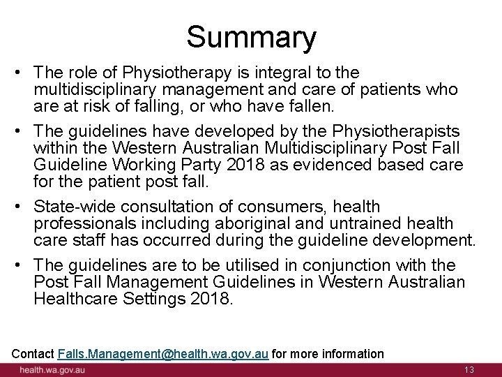 Summary • The role of Physiotherapy is integral to the multidisciplinary management and care