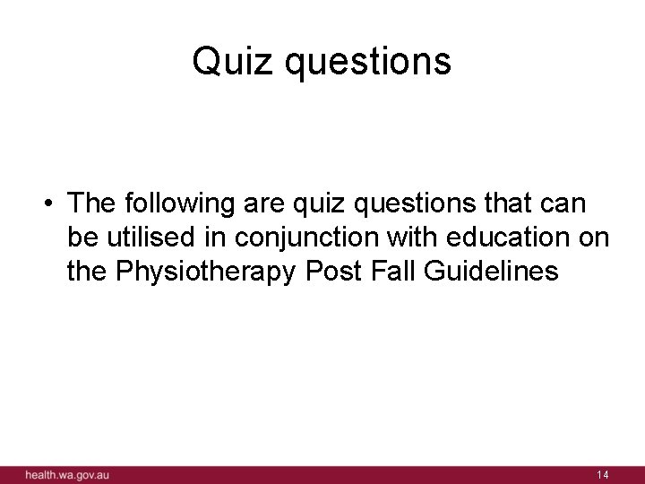 Quiz questions • The following are quiz questions that can be utilised in conjunction