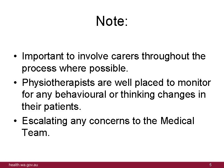 Note: • Important to involve carers throughout the process where possible. • Physiotherapists are