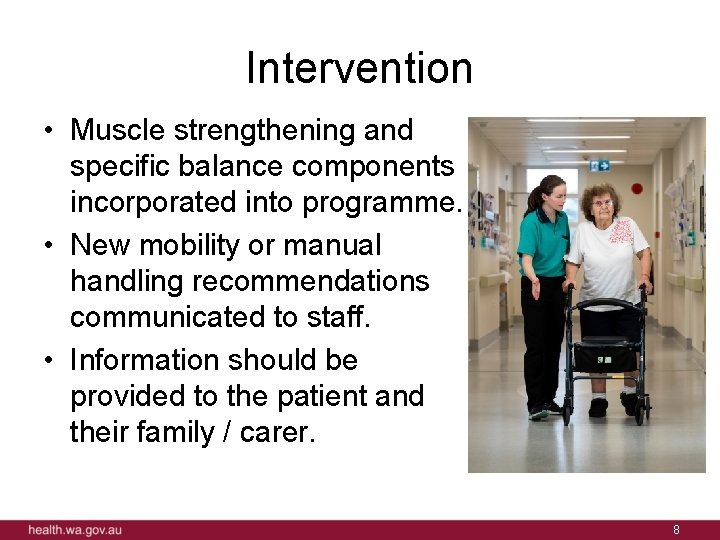 Intervention • Muscle strengthening and specific balance components incorporated into programme. • New mobility