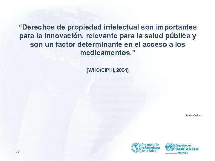 “Derechos de propiedad intelectual son importantes para la innovación, relevante para la salud pública