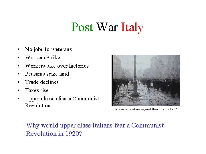 Post War Italy • • No jobs for veterans Workers Strike Workers take over