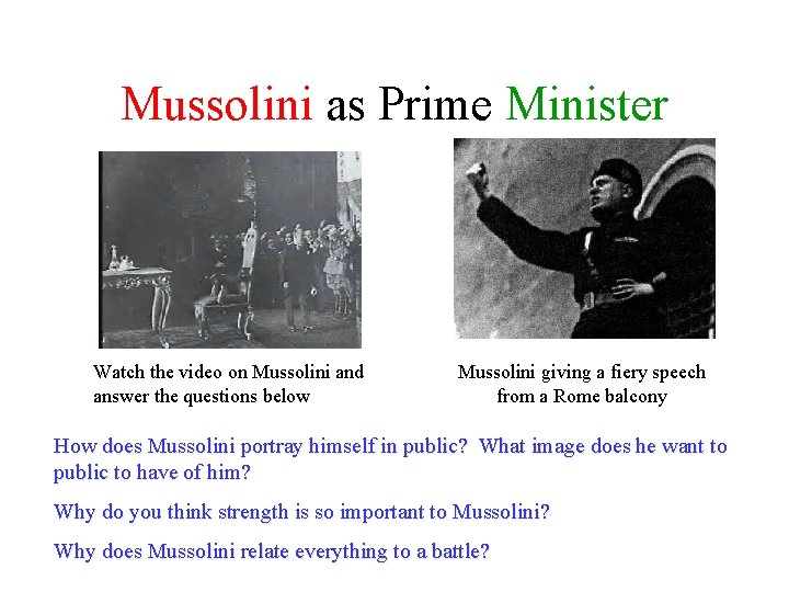 Mussolini as Prime Minister Watch the video on Mussolini and answer the questions below