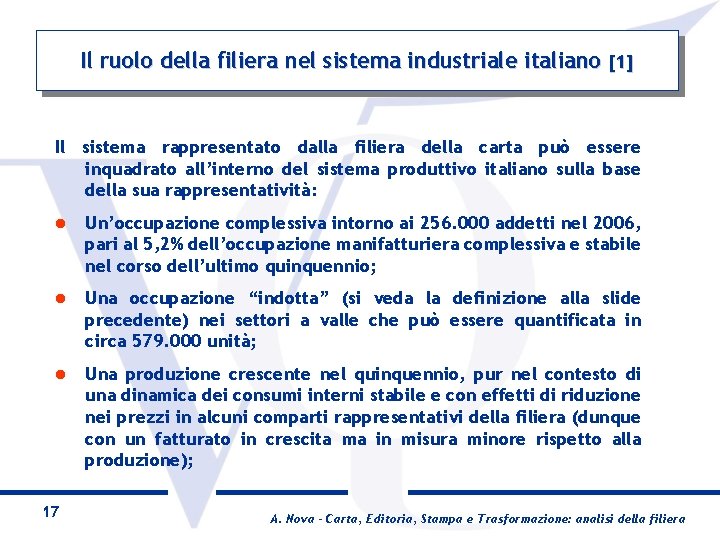 Il ruolo della filiera nel sistema industriale italiano [1] Il sistema rappresentato dalla filiera