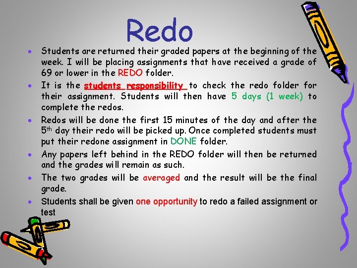 · · · Redo Students are returned their graded papers at the beginning of