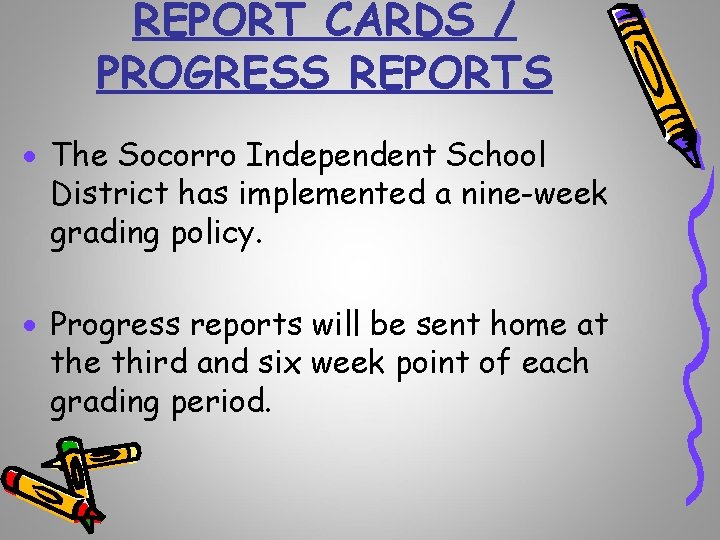 REPORT CARDS / PROGRESS REPORTS · The Socorro Independent School District has implemented a