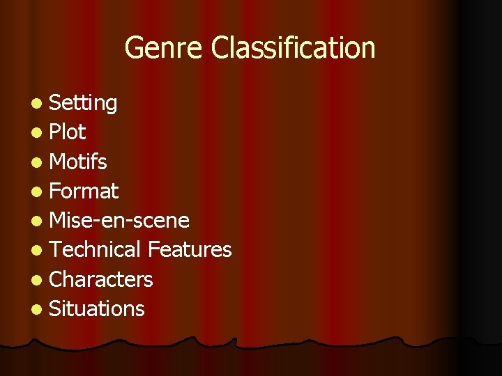 Genre Classification l Setting l Plot l Motifs l Format l Mise-en-scene l Technical