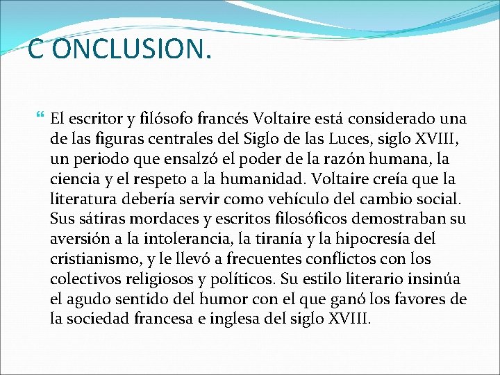 C ONCLUSION. El escritor y filósofo francés Voltaire está considerado una de las figuras