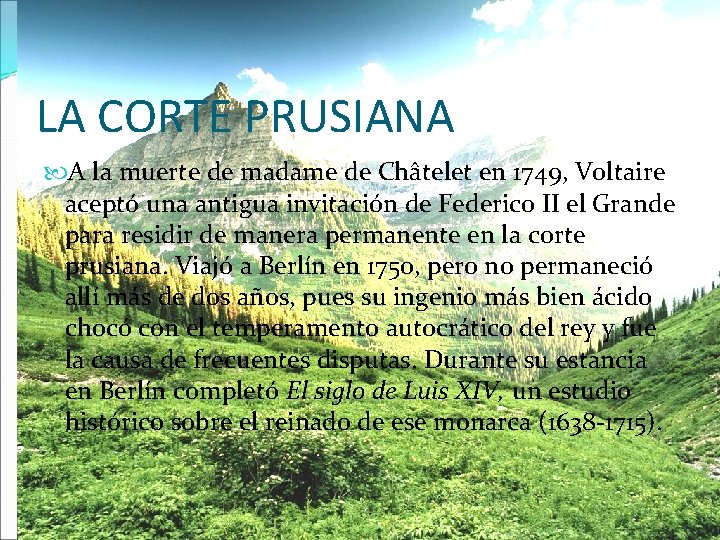 LA CORTE PRUSIANA A la muerte de madame de Châtelet en 1749, Voltaire aceptó