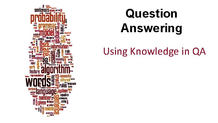 Question Answering Using Knowledge in QA 