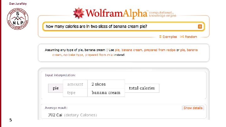 Dan Jurafsky Wolfram Alpha 5 