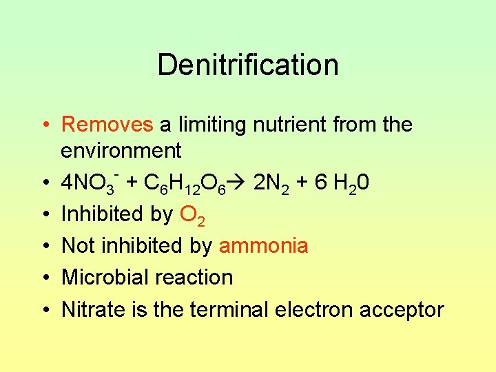 Denitrification • Removes a limiting nutrient from the environment • 4 NO 3 +