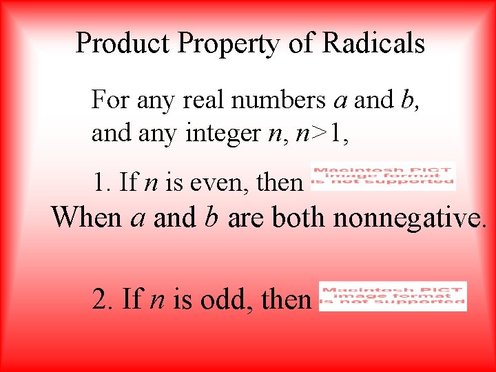 Product Property of Radicals For any real numbers a and b, and any integer