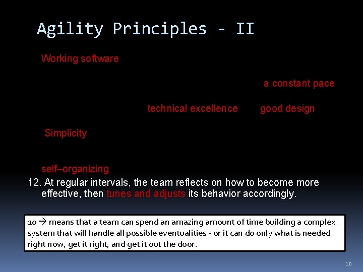 Agility Principles - II 7. Working software is the primary measure of progress. 8. Agility Principles - II 7. Working software is the primary measure of progress. 8.